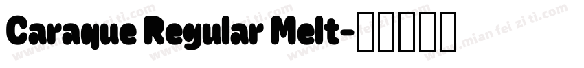 Caraque Regular Melt字体转换